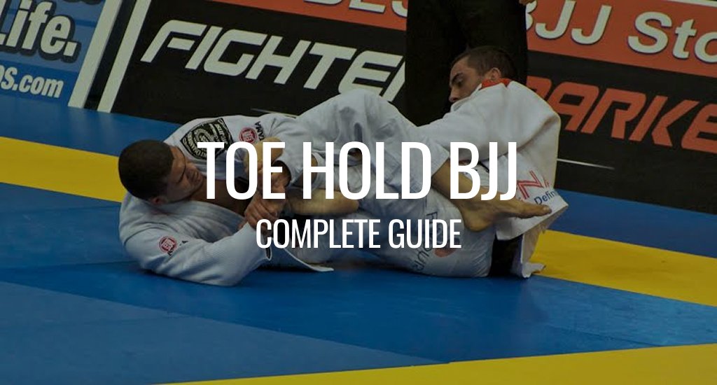 Toe Hold in BJJ: Setup, Finish & IBJJF Legality