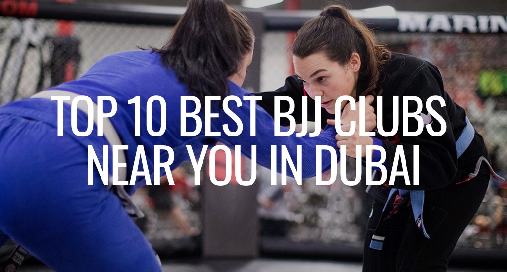 Top 10 Best BJJ Clubs Near you in dubai