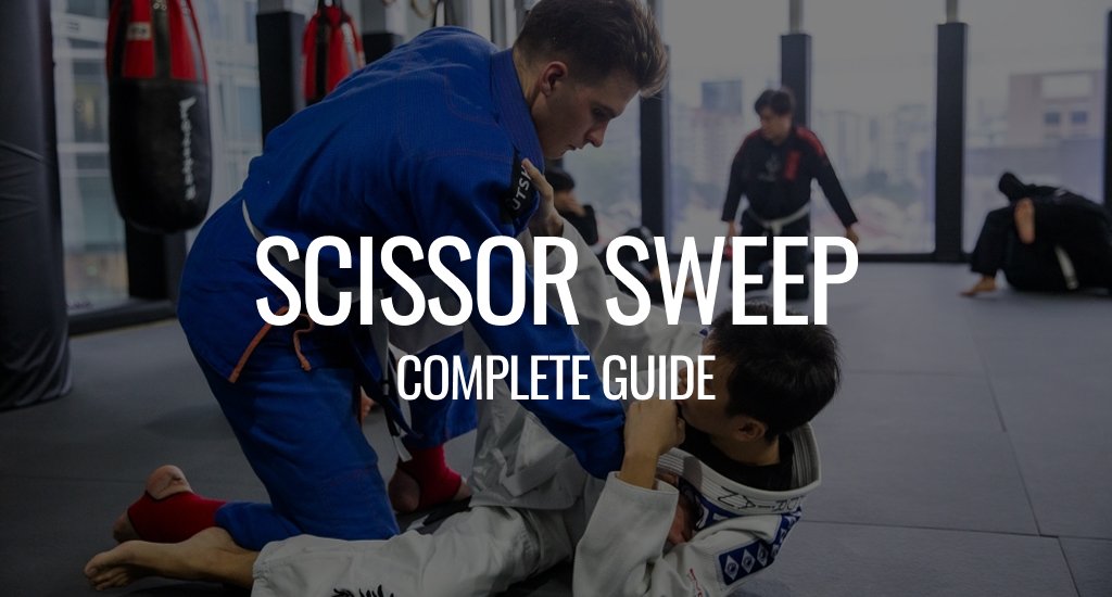 Scissor Sweep: The Complete BJJ Guide
